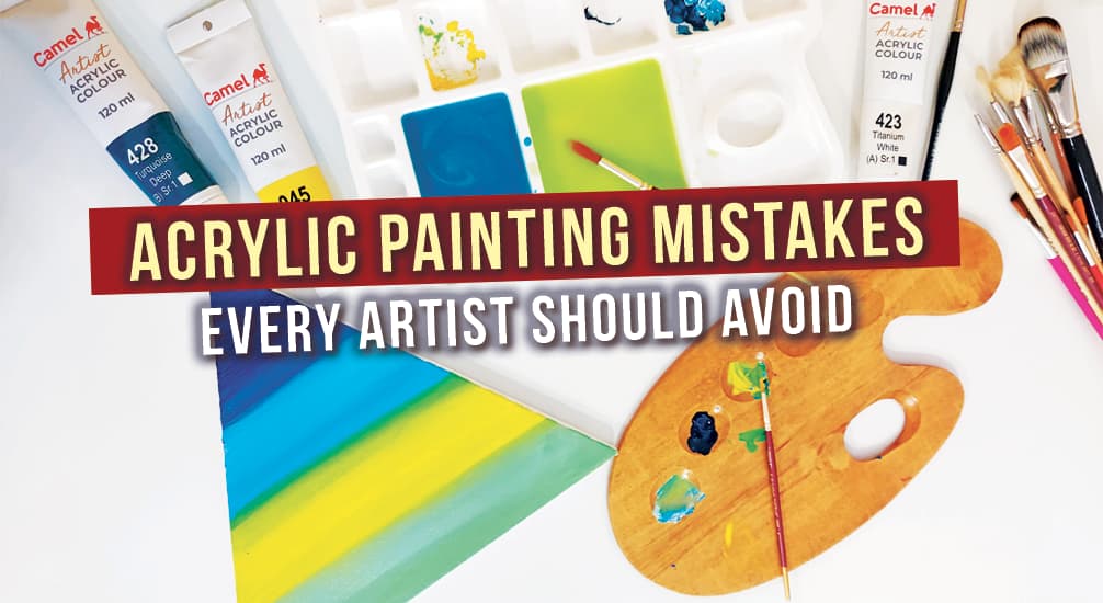 Common Acrylic Painting Mistakes and How to Fix Them